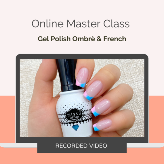 Gel Polish Ombrè & French Online Video Masterclass - Missu Beauty Network