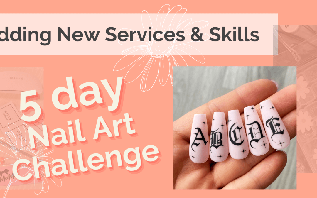 Adding New Services and Skills – MISSU 5 Day Nail Art Challenge